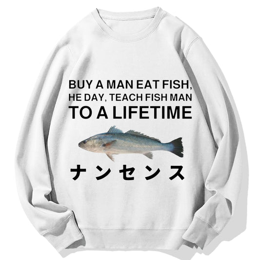 Buy a Man Eat Fish shirt Funny Meme Cotton Sweatshirt